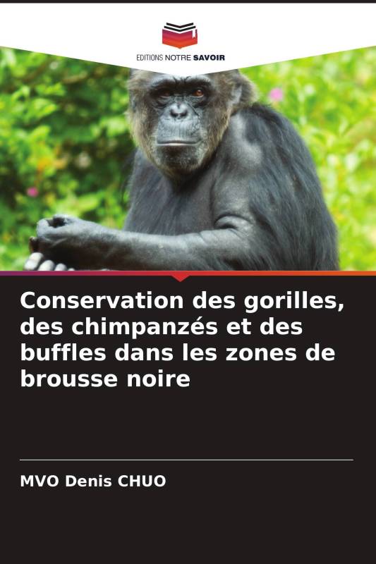 Conservation des gorilles, des chimpanzés et des buffles dans les zones de brousse noire Conservation des gorilles, des chimpanzés et des buffles dans les zones de brousse noire