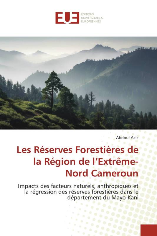 Les Réserves Forestières de la Région de l’Extrême-Nord Cameroun Les Réserves Forestières de la Région de l’Extrême-Nord Cameroun