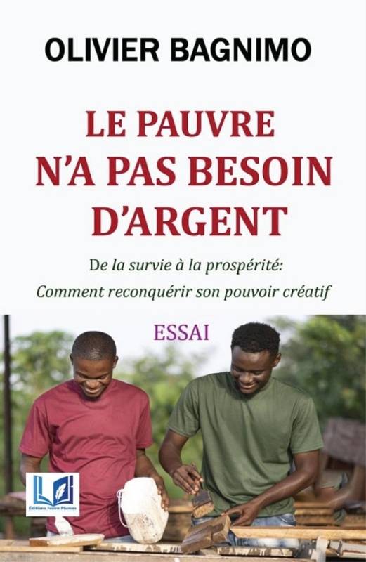 Le pauvre n'a pas besoin d'argent Olivier BAGNIMO Le pauvre n'a pas besoin d'argent Olivier BAGNIMO