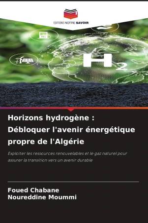 Horizons hydrogène : Débloquer l'avenir énergétique propre de l'Algérie