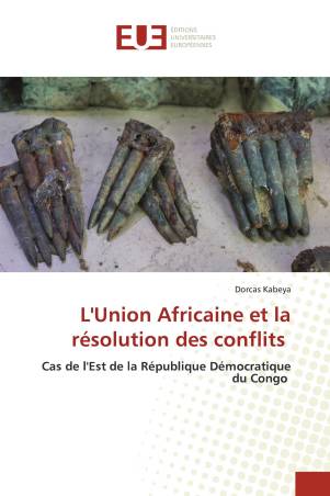 L'Union Africaine et la résolution des conflits