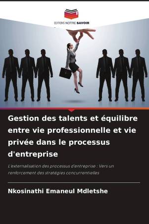 Gestion des talents et équilibre entre vie professionnelle et vie privée dans le processus d'entreprise