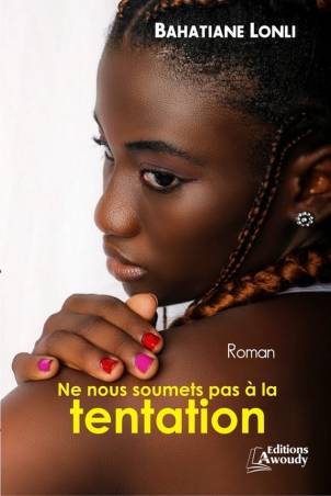Ne nous soumets pas à la tentation Bahatiane Lonli