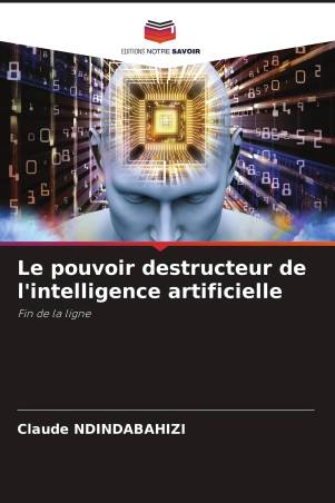 Le pouvoir destructeur de l'intelligence artificielle