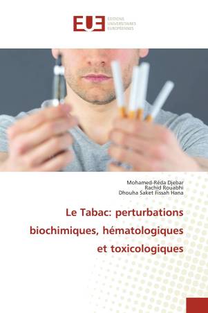 Le Tabac: perturbations biochimiques, hématologiques et toxicologiques