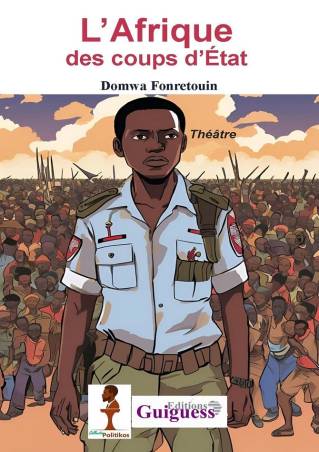 L'Afrique des coups d'État Domwa Fonretouin