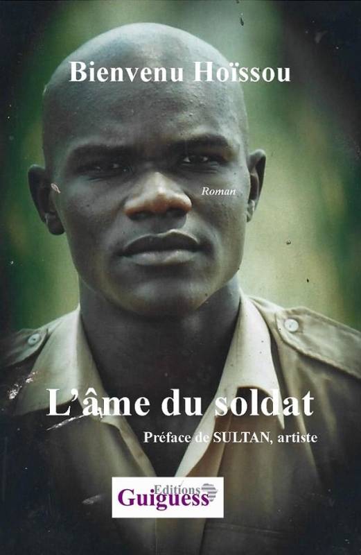 L'âme du soldat Bienvenu HOÏSSOU L'âme du soldat Bienvenu HOÏSSOU