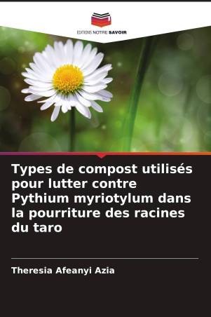 Types de compost utilisés pour lutter contre Pythium myriotylum dans la pourriture des racines du taro