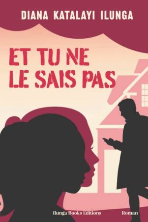 Et tu ne le sais pas DIANA KATALAYI ILUNGA