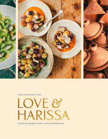 Love & Harissa - Cuisine marocaine contemporaine Aïda et Kenza Tazi