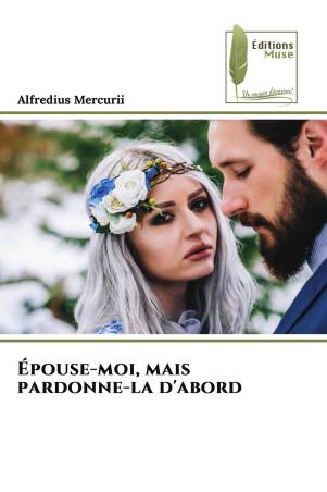 Épouse-moi, mais pardonne-la d&#039;abord