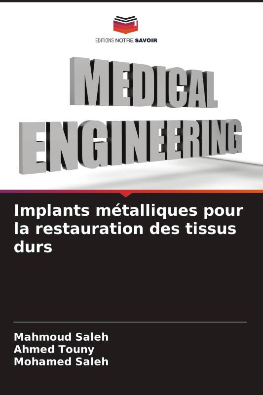 Implants métalliques pour la restauration des tissus durs Implants métalliques pour la restauration des tissus durs