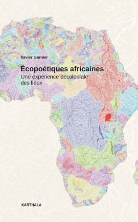 Écopoétiques africaines. Une expérience décoloniale des lieux