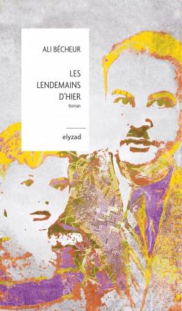 Les lendemains d'hier de Ali Bécheur