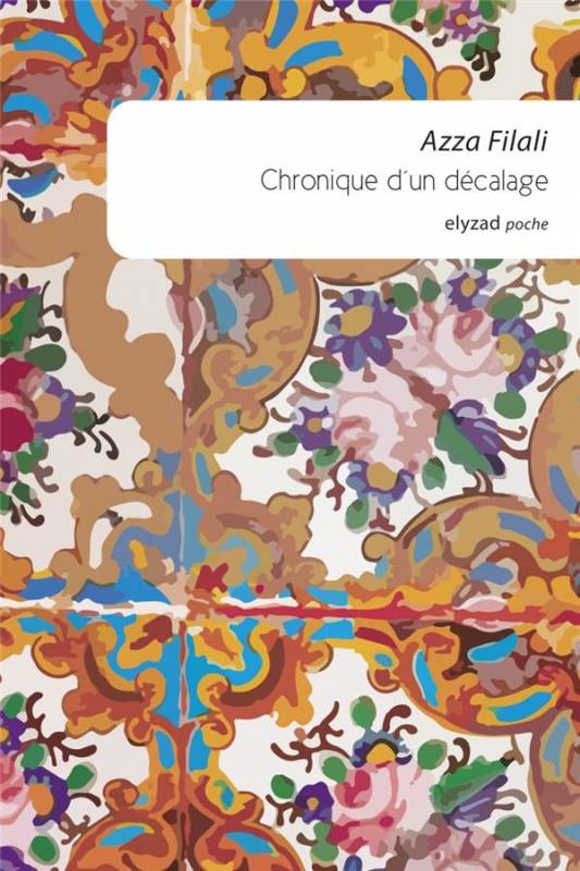 Chronique d'un décalage de Azza Filali Chronique d'un décalage de Azza Filali