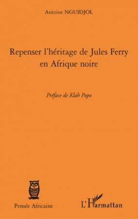 Repenser l&#039;héritage de Jules Ferry en Afrique noire