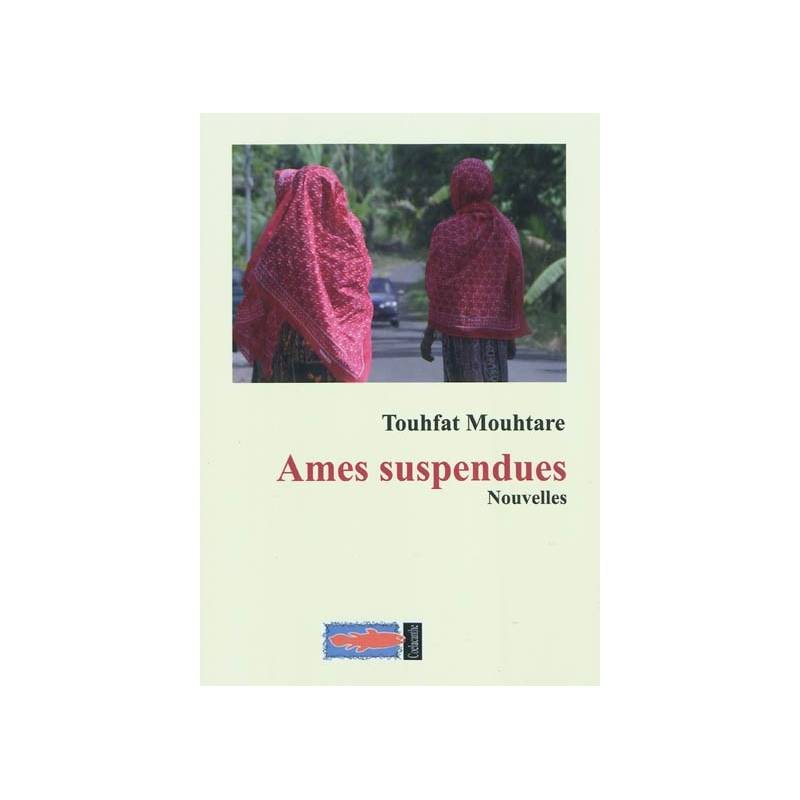 Ames suspendues de Touhfat Mouhtare