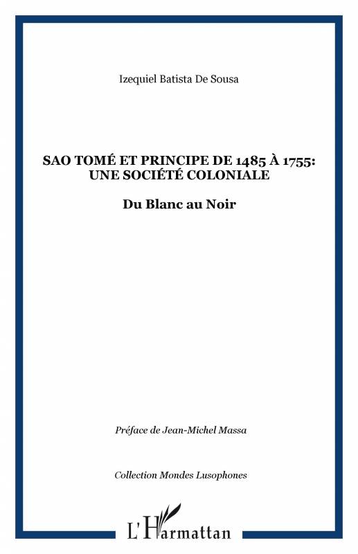 Sao Tomé et Principe de 1485 à 1755: une société coloniale