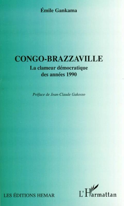 Congo-Brazzaville la clameur démocratique des années 1990