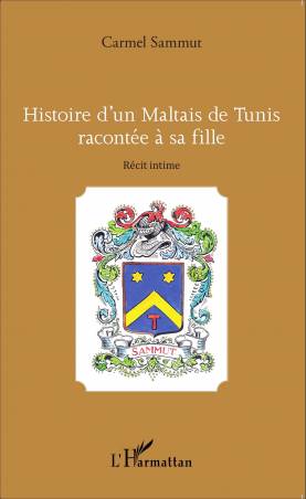 Histoire d'un Maltais de Tunis racontée à sa fille