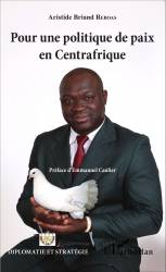 Pour une politique de paix en Centrafrique de Aristide Briand Reboas