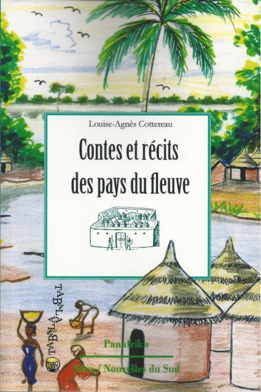 Contes et récits des pays du fleuve de Louise-Agnès Cottereau
