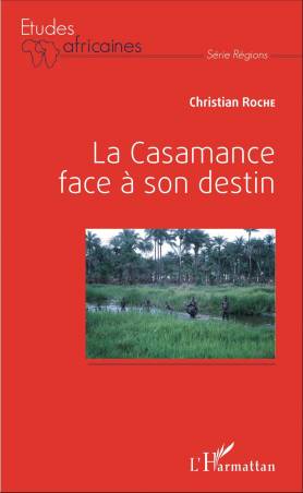 La Casamance face à son destin de Christian Roche
