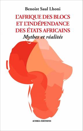 Afrique des blocs et l'indépendance des Etats africains