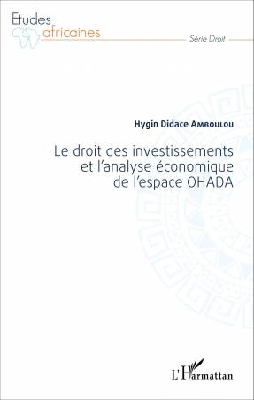 Le droit des investissements et l'analyse économique de l'espace OHADA