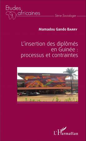 L&#039;insertion des diplômés en Guinée : processus et contraintes