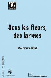 Sous les fleurs, des larmes de Maimouna Koné