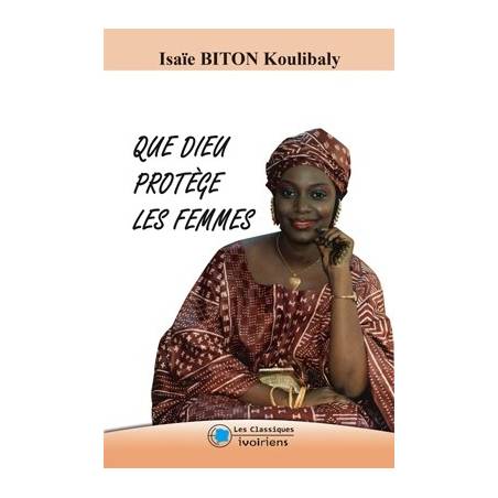 Que Dieu protège les femmes de Isaïe Biton Koulibaly
