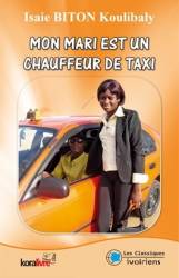 Mon mari est un chauffeur de taxi de Isaïe Biton Koulibaly