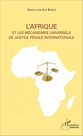 L&#039;Afrique et les mécanismes universels de justice pénale internationale