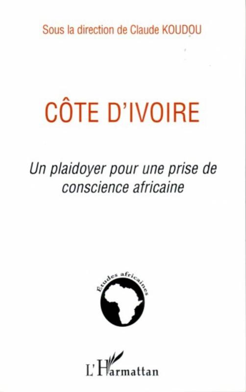 Côte d'Ivoire - Un plaidoyer pour une prise de conscience africaine