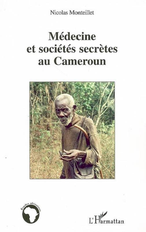 Médecine et sociétés secrètes au Cameroun