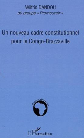 Un nouveau cadre constitutionnel pour le Congo-Brazzaville