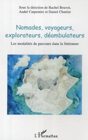 Nomades, voyageurs, explorateurs, déambulateurs