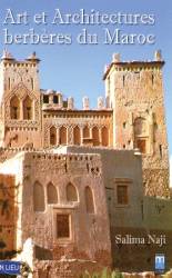 Art et Architectures berbères au Maroc de Salima Naji