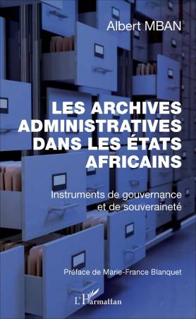 Archives administratives dans les Etats Africains (Les)