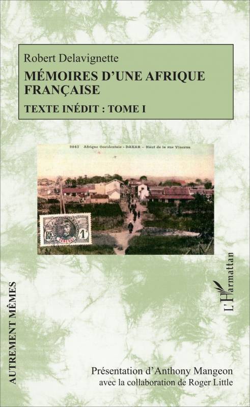 Mémoires d'une Afrique française - Tome 1
