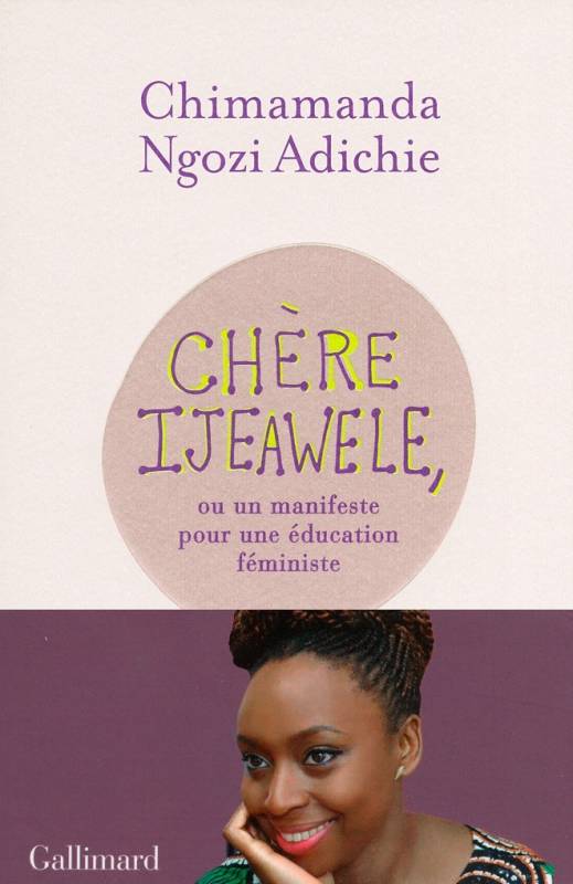Chère Ijeawele, ou un manifeste pour une éducation féministe de Chimamanda Ngozi Adichie