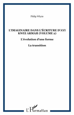 L'imaginaire dans l'écriture d'Ayi Kwei Armah (Volume 2)