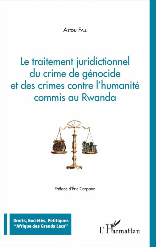 Traitement juridictionnel du crime de génocide et des crimes contre l'humanité commis au Rwanda