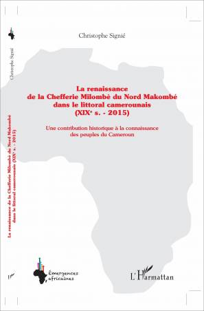 La renaissance de la Chefferie Milombè du Nord Makombé dans le littoral camerounais (XIXe s. - 2015)