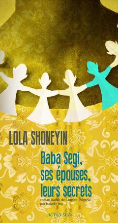 Baba Segi, ses épouses, leurs secrets de Lola Shoneyin