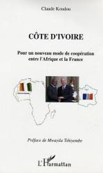 Côte d'Ivoire Pour un nouveau mode de coopération entre l'Afrique et la France