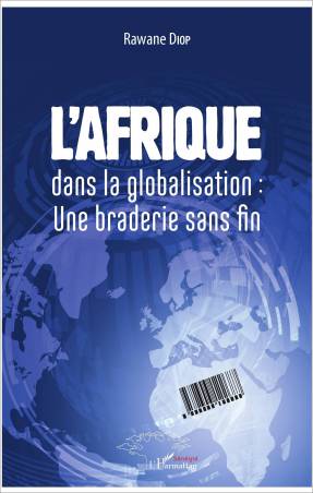 L&#039;Afrique dans la globalisation : une braderie sans fin