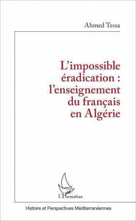 L'impossible éradication : l'enseignement du français en Algérie