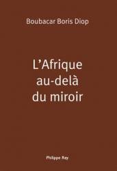 L'Afrique au-delà du miroir de Boubacar Boris Diop
